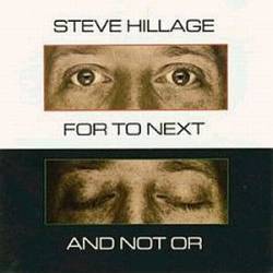 Steve Hillage : For to Next - And Not or